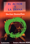 El actor y la diana, 
de Declan Donnellan.
Traducción y notas de Ignacio García May. Editorial Fundamentos, colección Arte, serie Teoría Teatral núm. 146. 2005. 