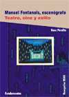 Manuel Fontanals. Teatro, cine y exilio, 
deb Rosa Peralta Gilabert