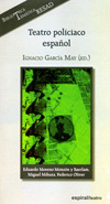 Teatro policíaco español, 
edición de Ignacio García May
