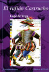 El rufián Castrucho, de Lope de Vega. 