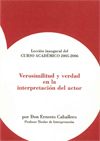 Curso 2005-2006.
Verosinmilitud y verdad en la interpretación del actor,
por Ernesto Caballero