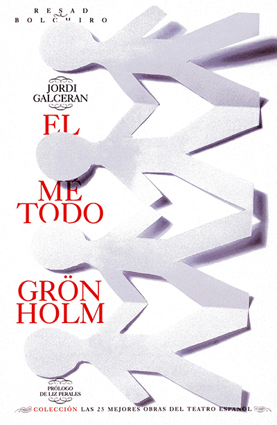 El método Grönholm,
de Jordi Galcerán.
Prólogo de Liz Perales 
RESAD-Bolchiro.
