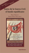 Teatro de la Guerra Civil: el bando republicano, 
edición de Nigel Dennis y Emilio Peral Vega 
