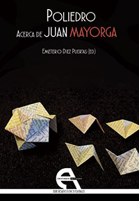Poliedro. Acerca de Juan Mayorga. Edición de Emeterio Diez.