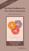 Tres voces fundamentales: teatro español contemporáneo, 
de Marga Piñero (ed.) 