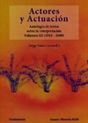 Actores y Actuación. Antología de textos sobre la interpretación. Volumen 3 (1915. - 2000),
Jorge Saura (coordinador) 